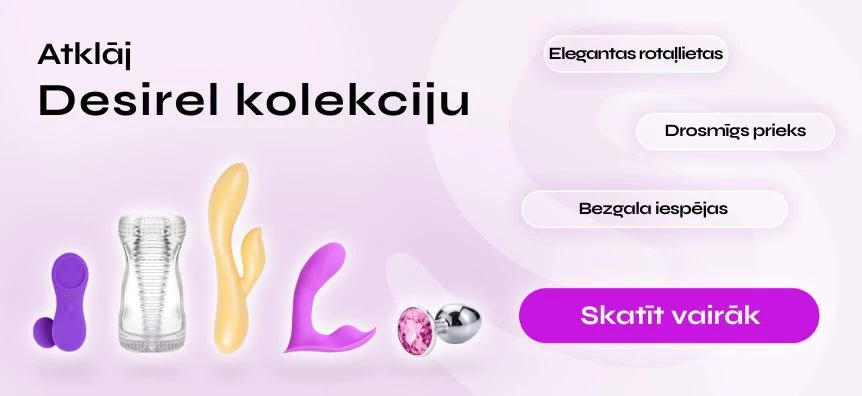 Iepazīsties ar Desirel seksa rotaļlietām | Sex shop Latvija Desirel.lv